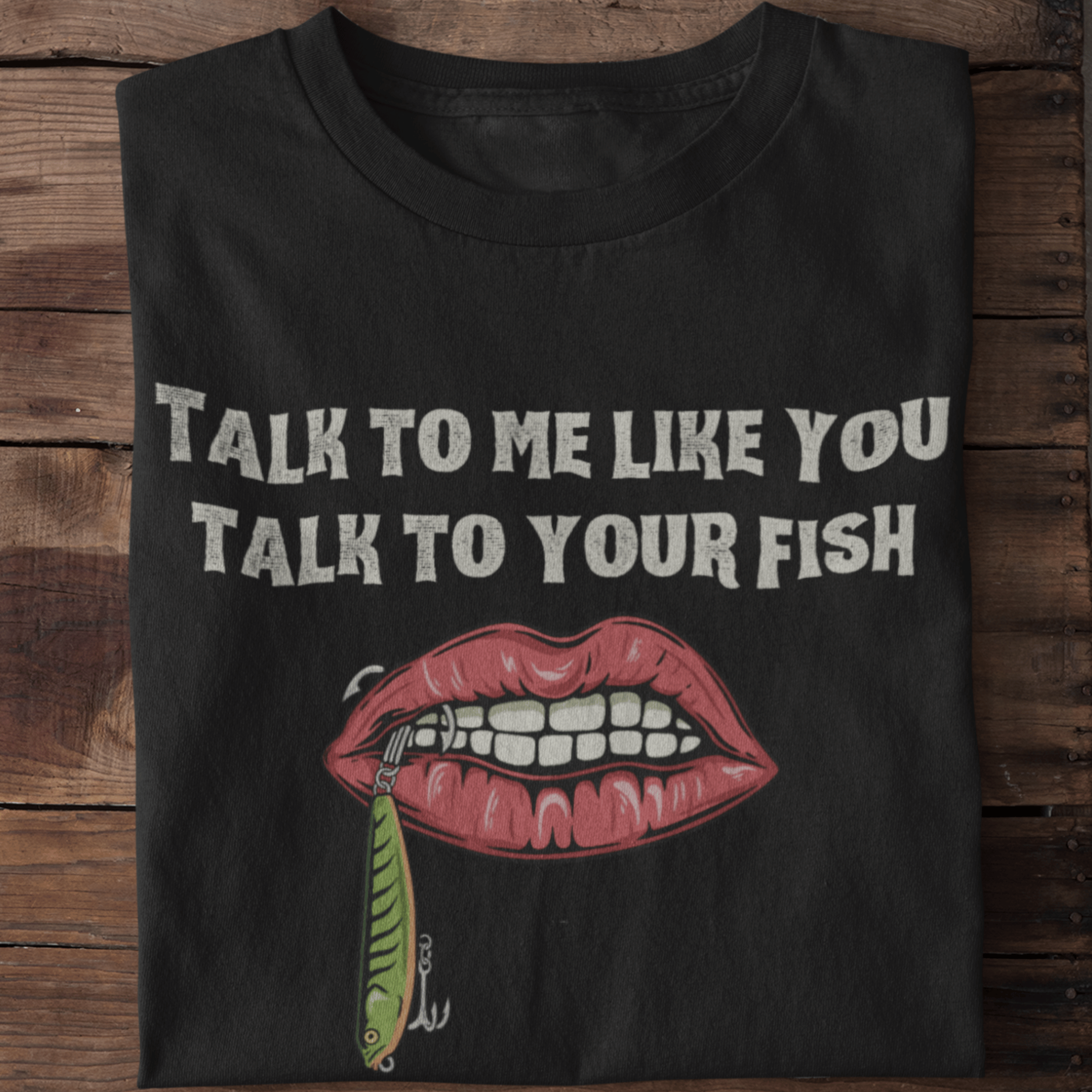 Talk To Me Like You Talk To Your Fish T-Shirt