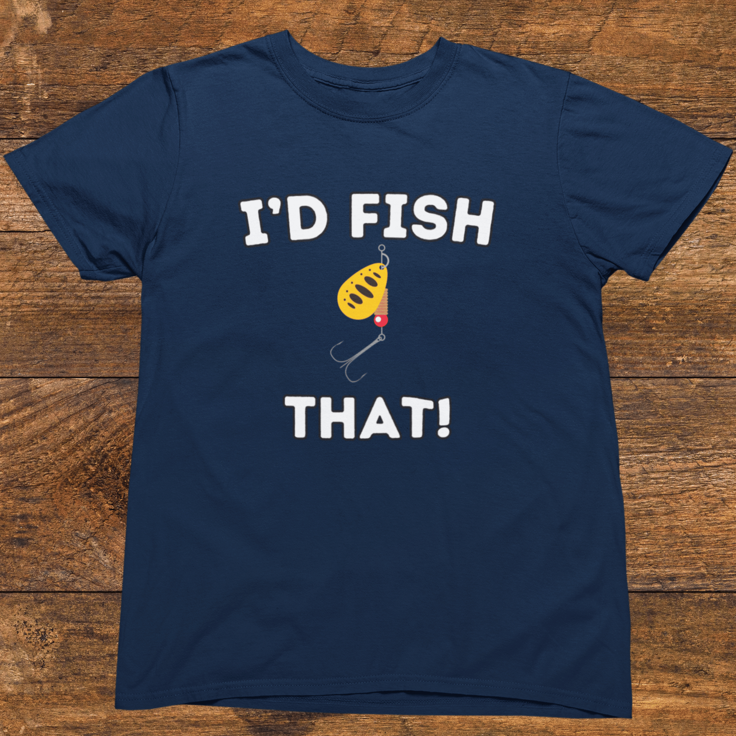 I'd Fish That T-Shirt