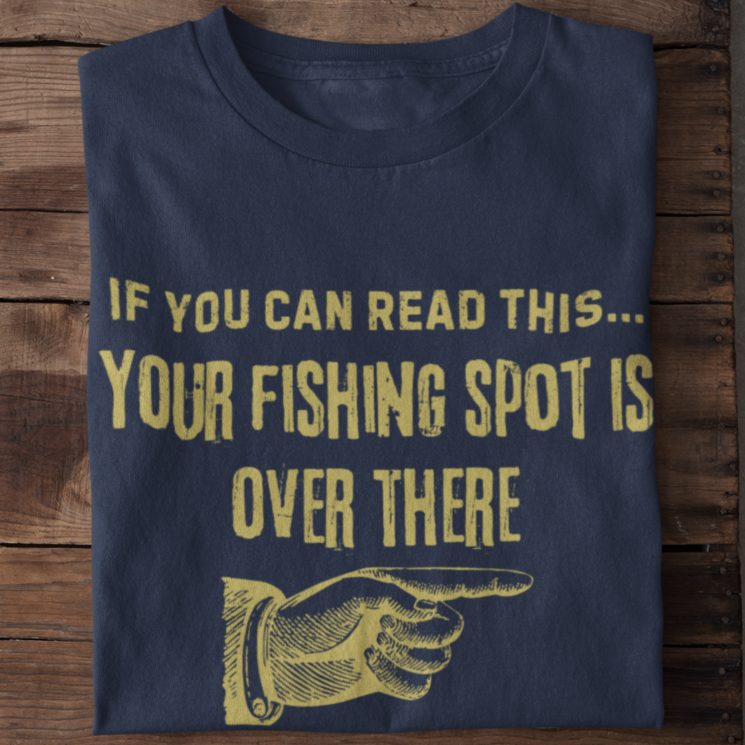 Your fishing spot is over there T-Shirt