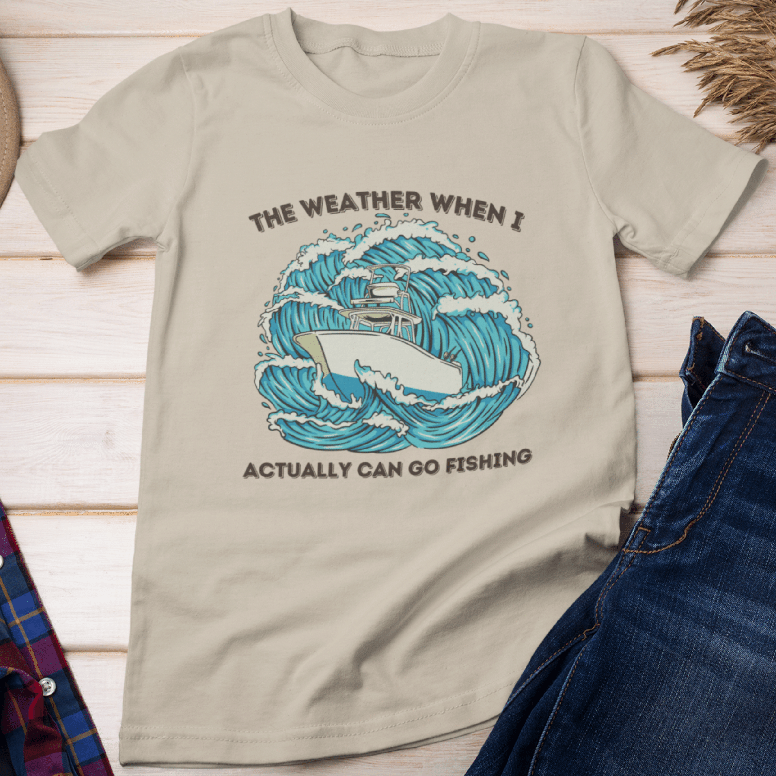 The Weather When I Actually Can Go Fishing T-Shirt