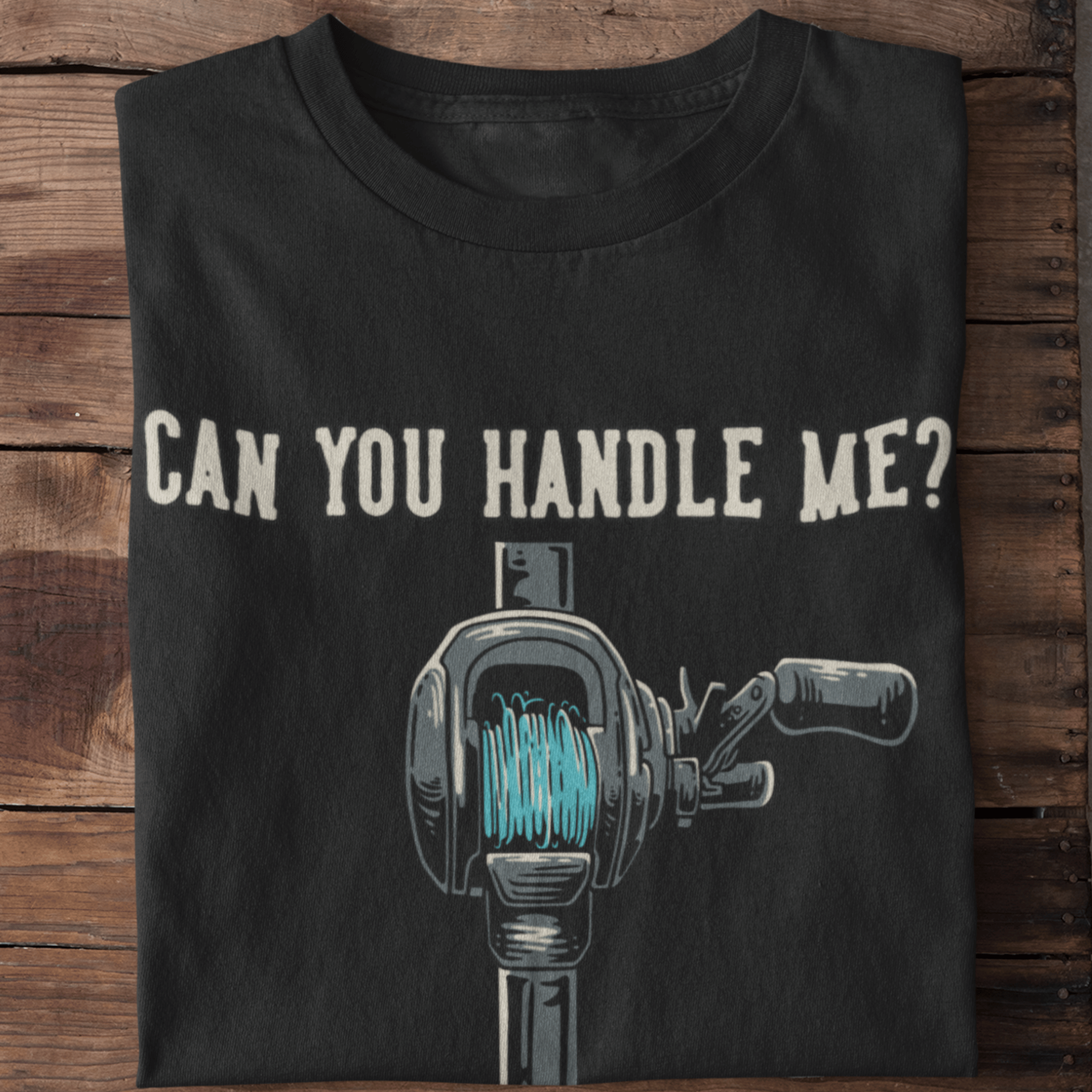 Can You Handle Me? T-Shirt