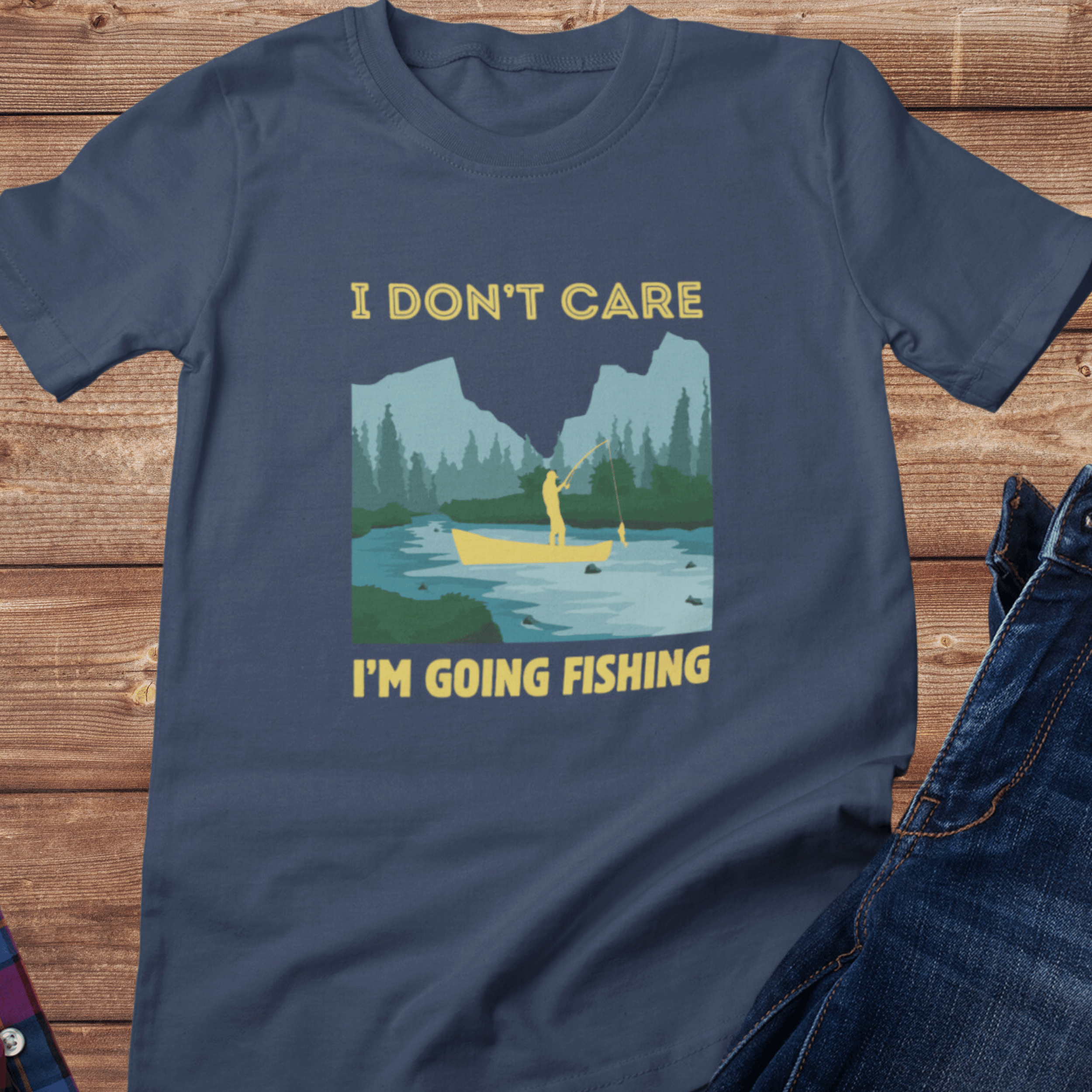 I Don't Care, I Am Going Fishing T-Shirt