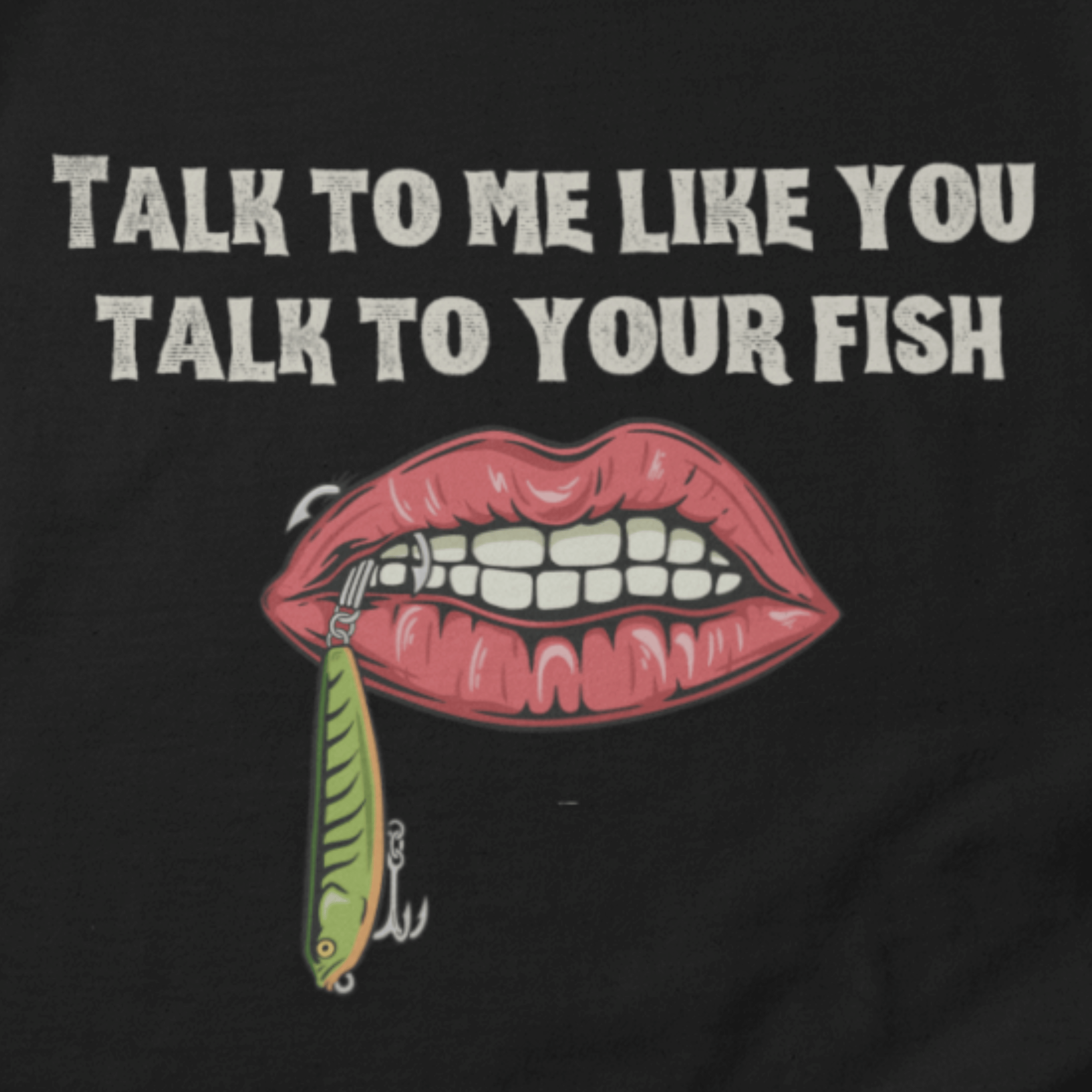 Talk To Me Like You Talk To Your Fish T-Shirt