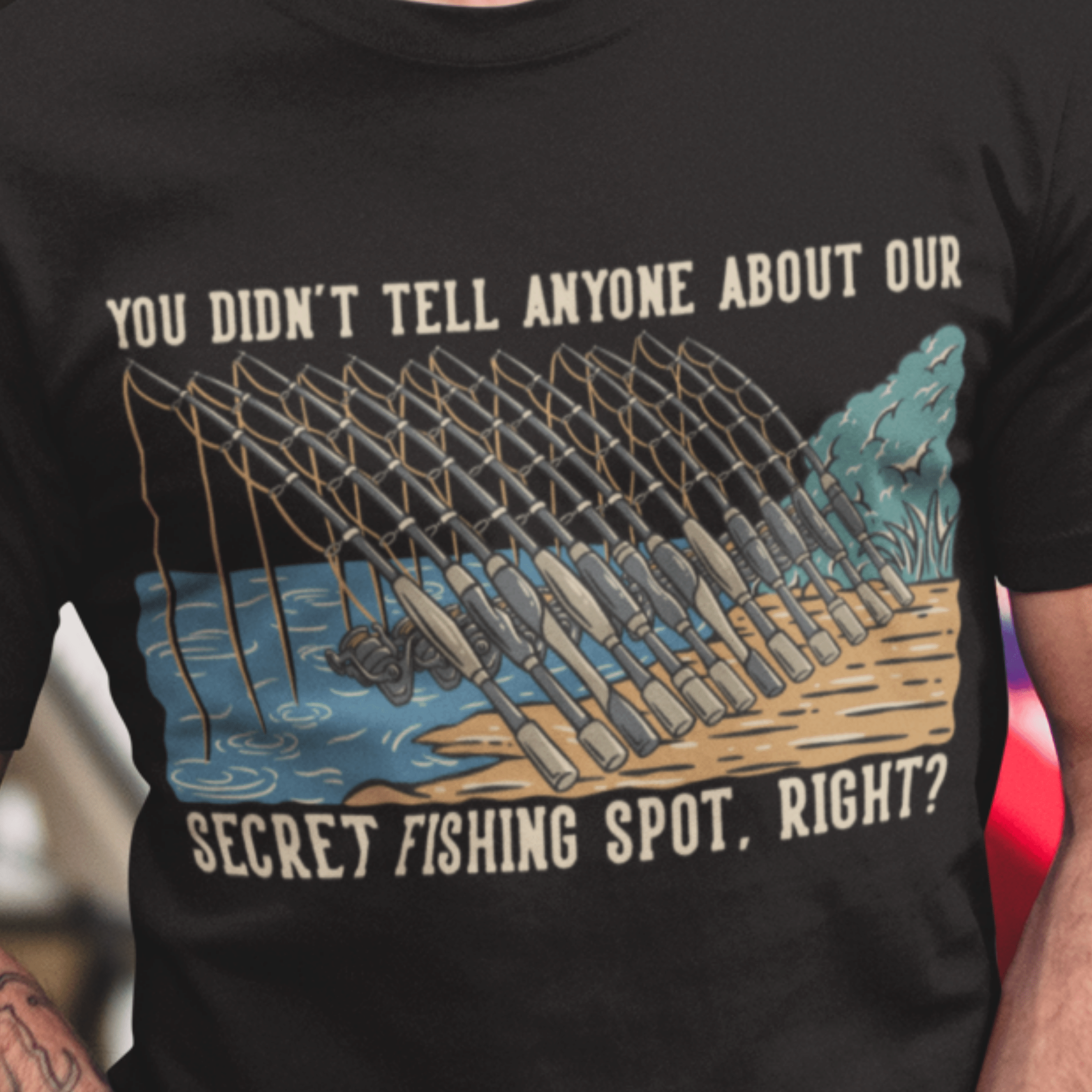 You didn't tell anyone about our secret fishing spot, right? T-Shirt