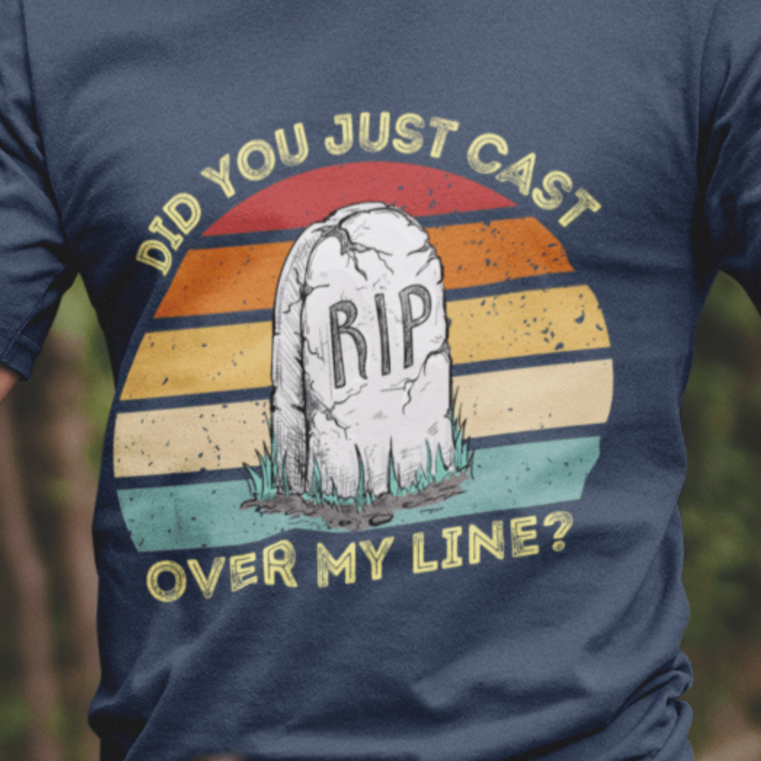 Did you just cast over my line? T-Shirt