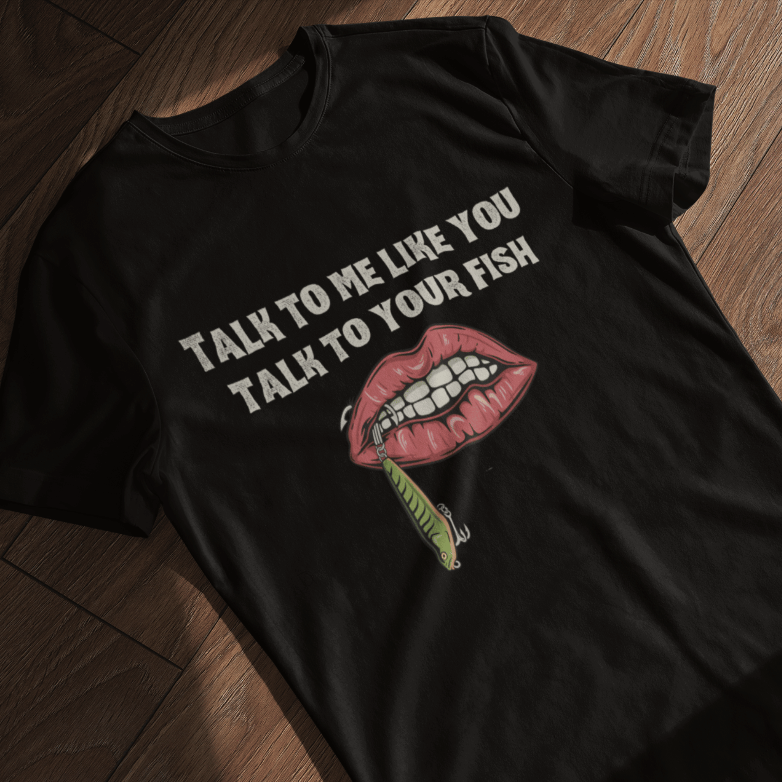 Talk To Me Like You Talk To Your Fish T-Shirt