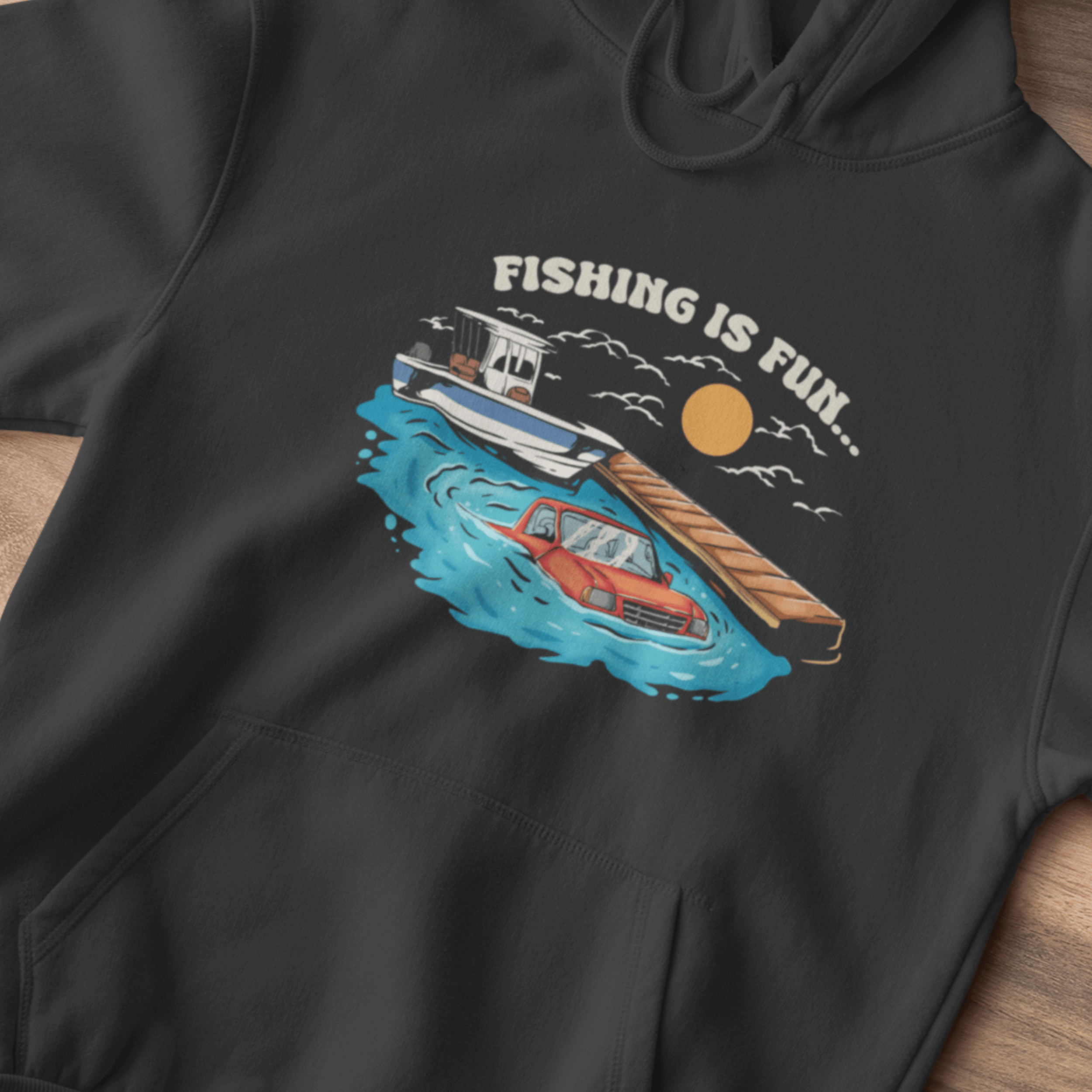 Fishing Is Fun...Boat Ramp Fail Hoodie