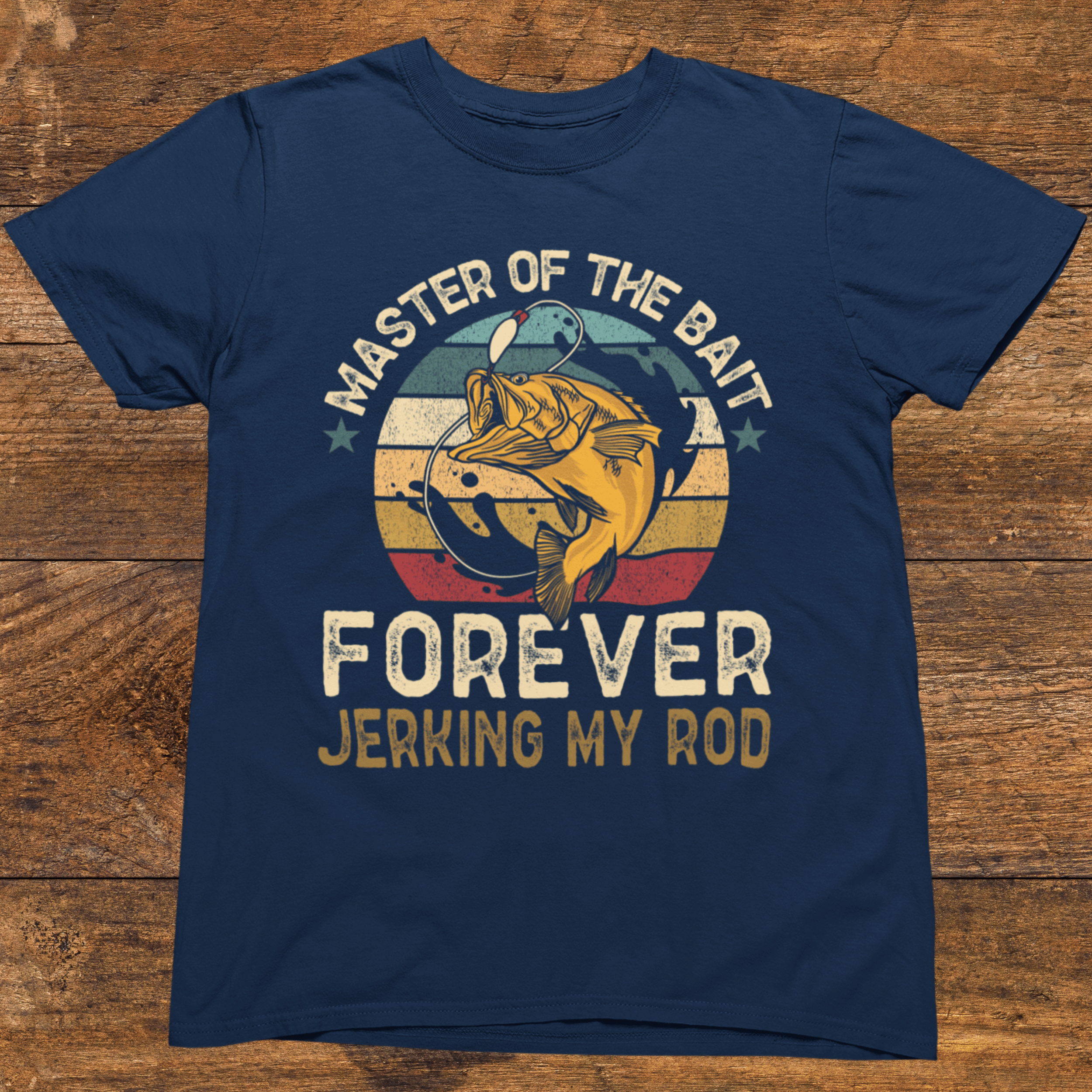 Master of the Bait Forever Jerking My Rod T-Shirt