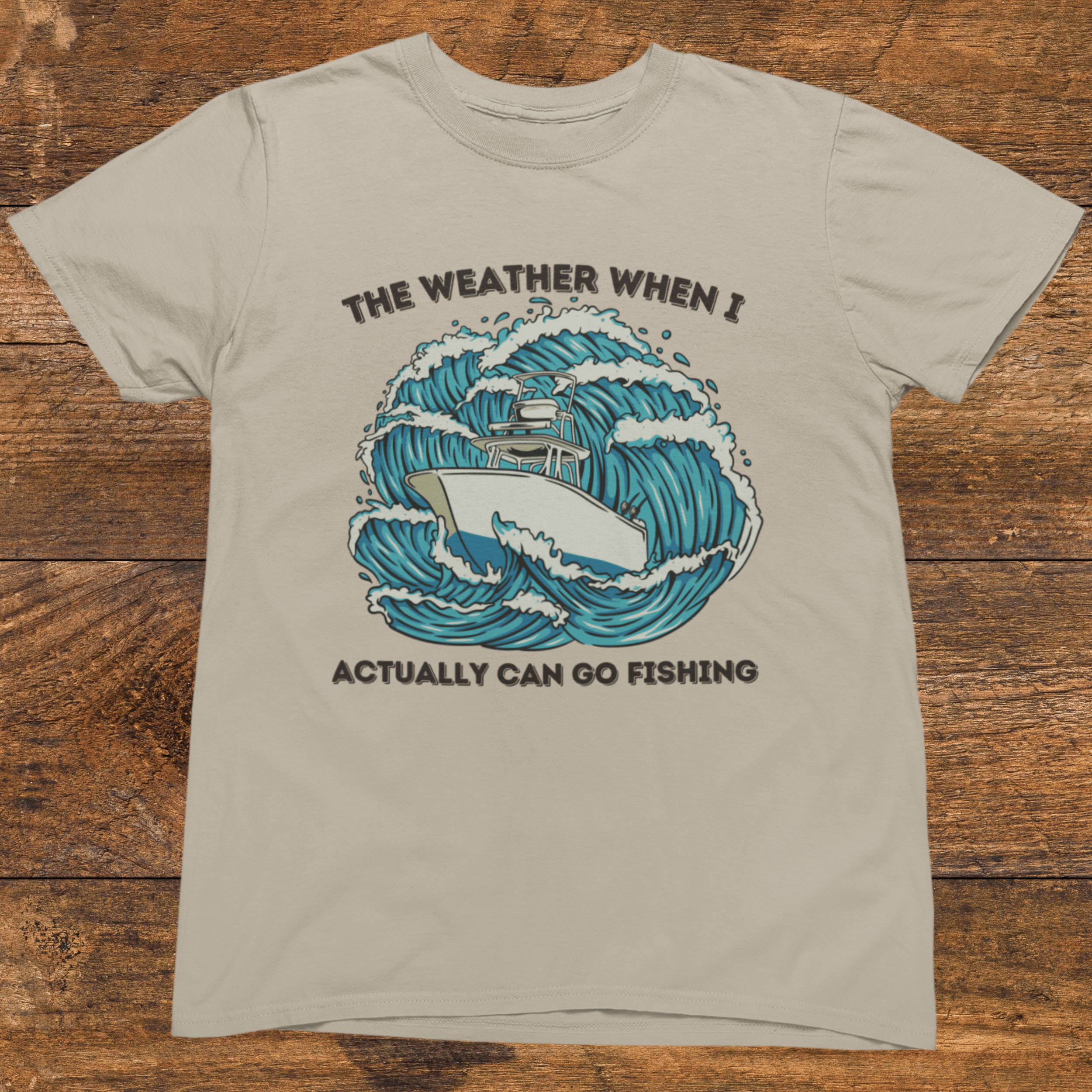 The Weather When I Actually Can Go Fishing T-Shirt