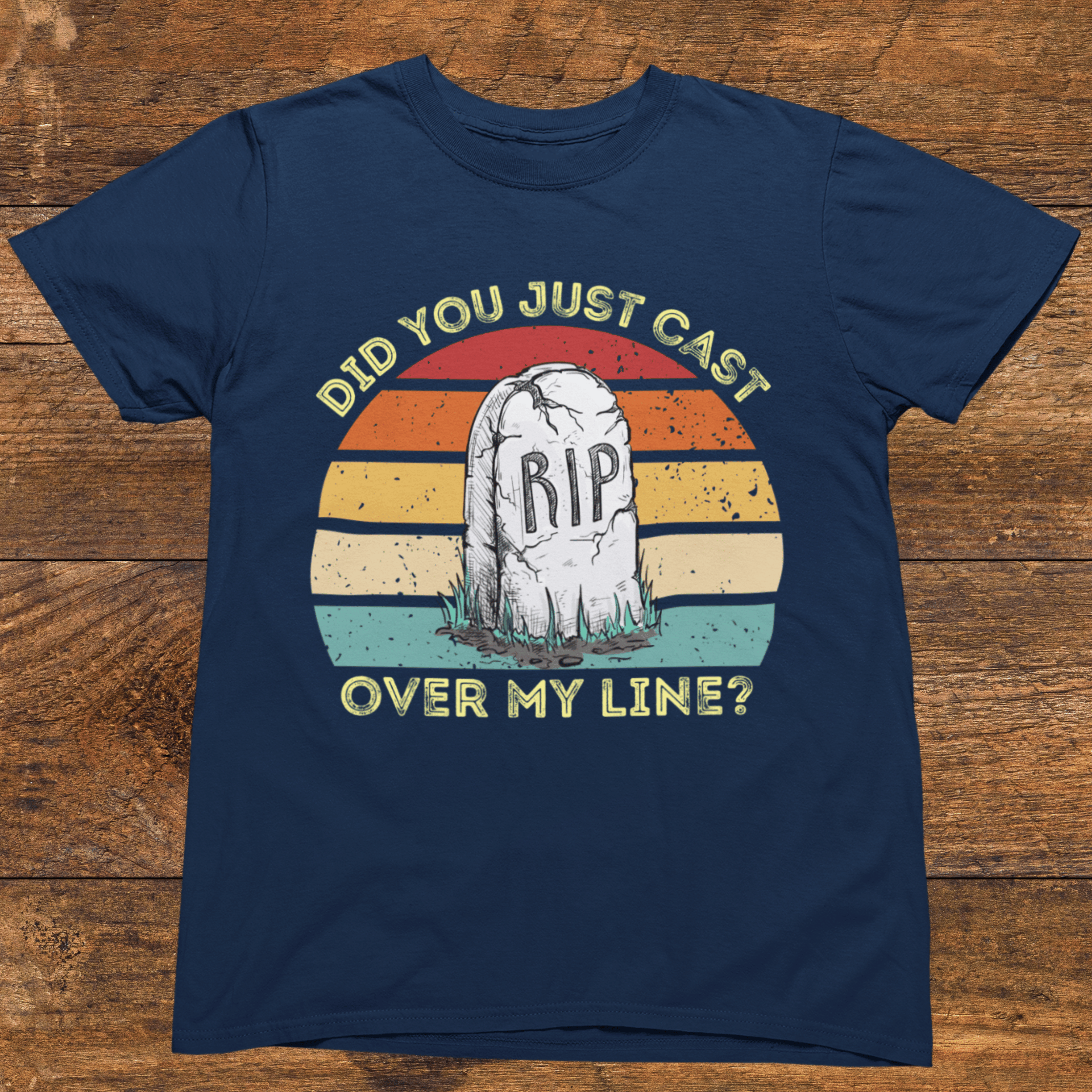 Did you just cast over my line? T-Shirt