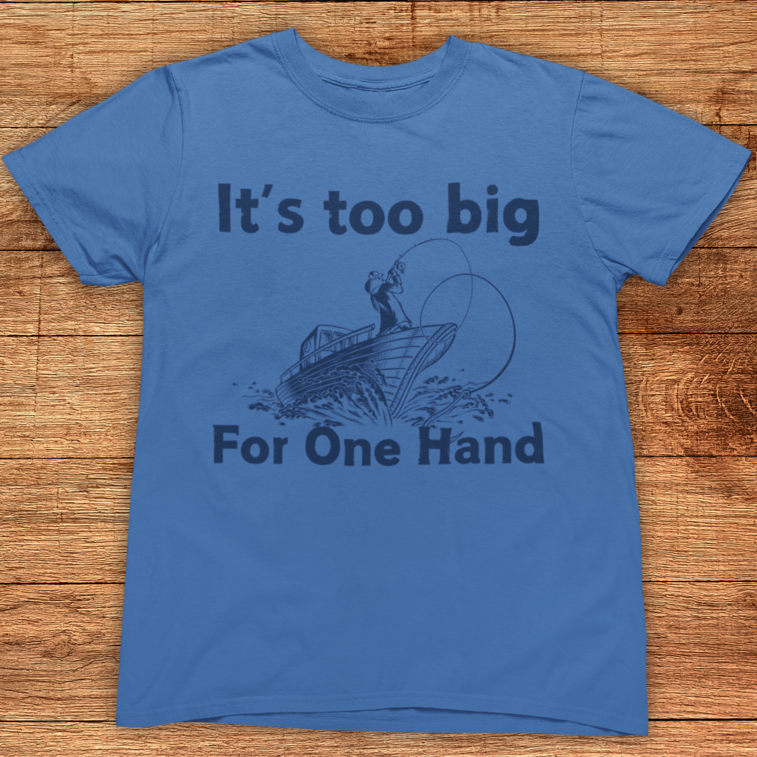 It's Too Big For One Hand T-Shirt