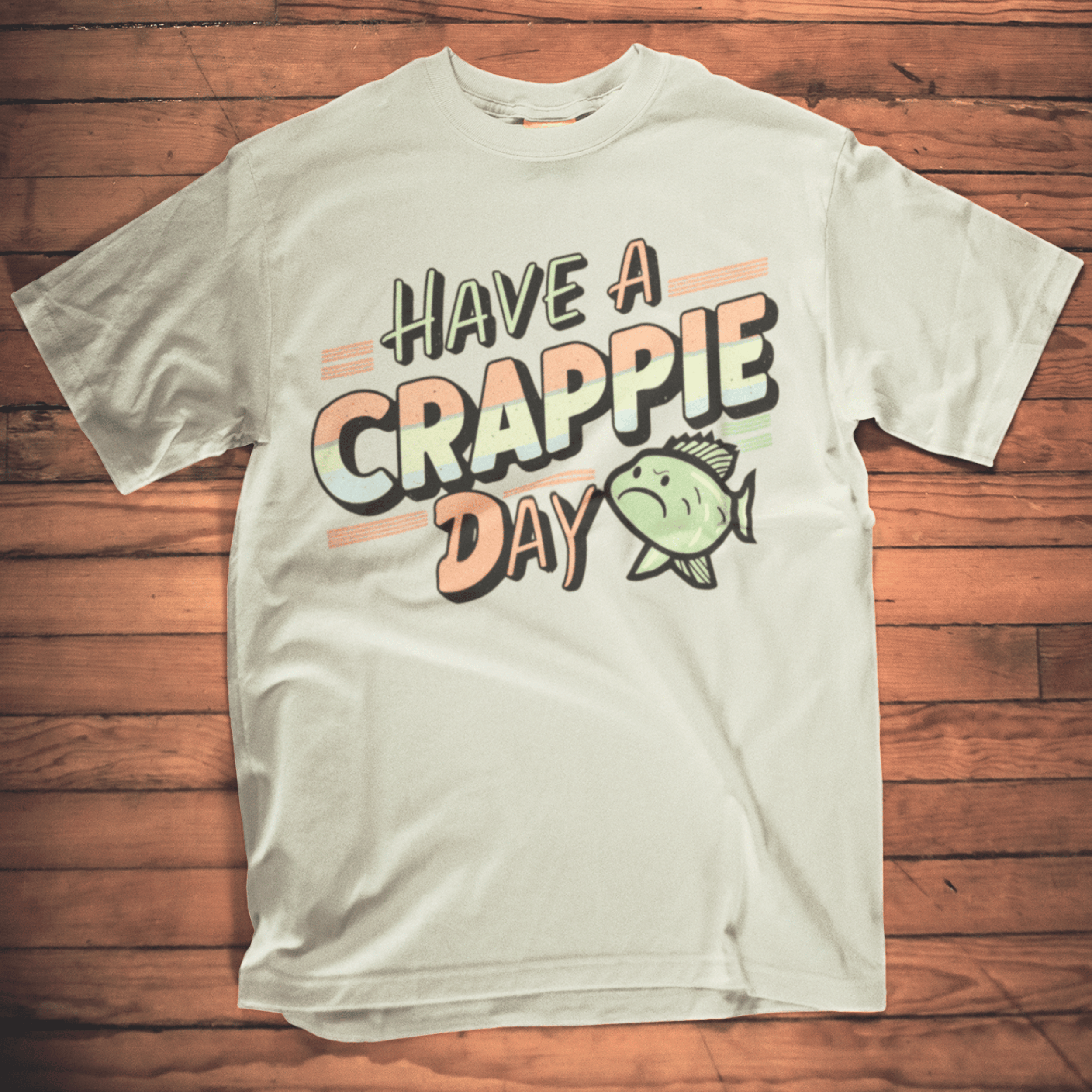 Have A Crappie Day T-Shirt