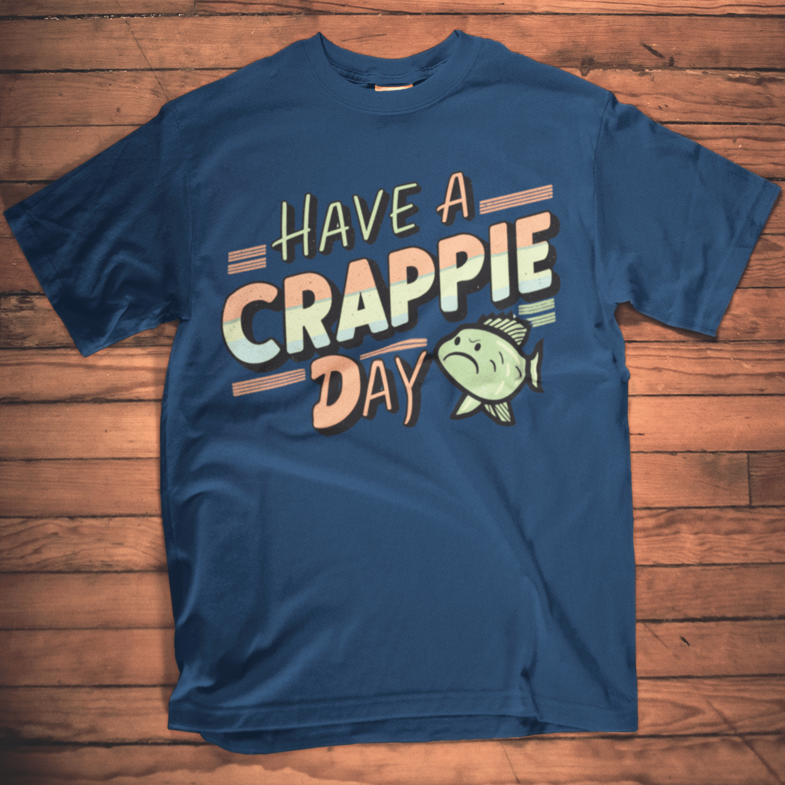 Have A Crappie Day T-Shirt