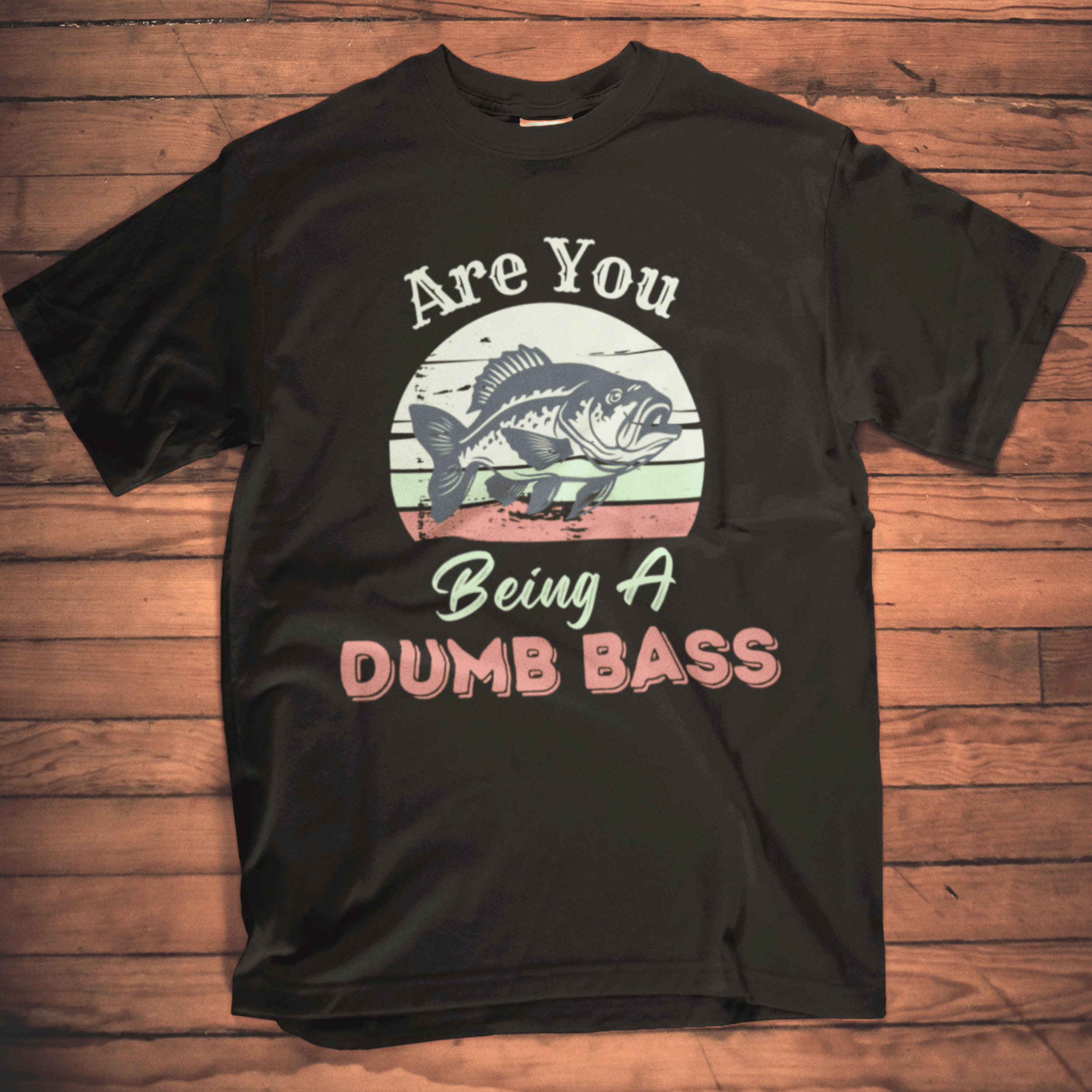 Are you Being a dumb bass funny fishing t-shirt black color