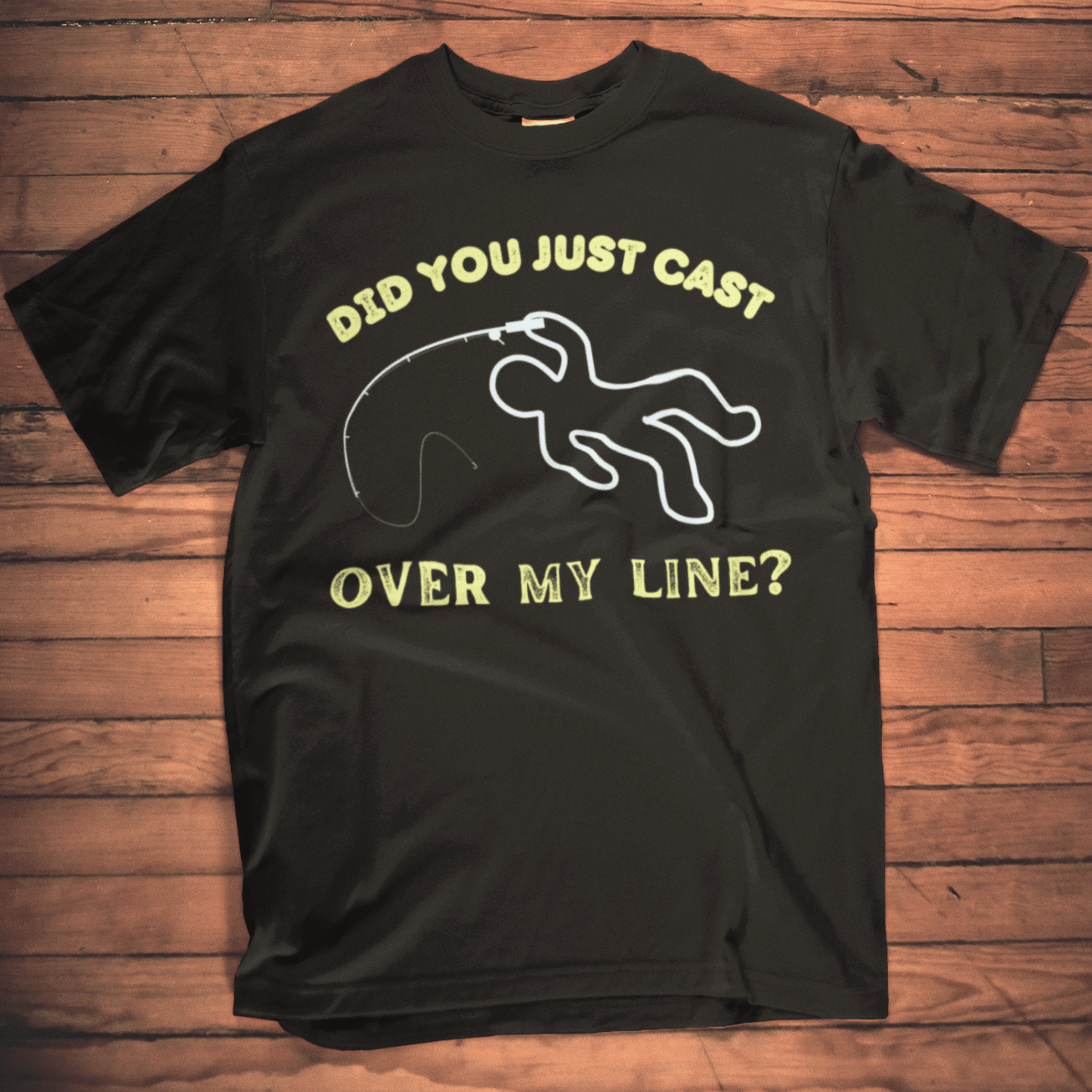 Did you just cast over my line? Outline T-Shirt